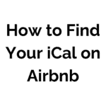Animated text graphic showing How to Find Your iCal on Airbnb with step-by-step instructions.
